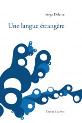 Serge Delaive | Une langue étrangère