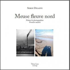 Serge Delaive | Meuse fleuve nord